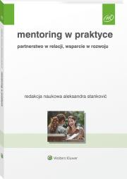 Mentoring w praktyce. Partnerstwo w relacji, wsparcie w rozwoju. Autor: Aleksandra Stanković. Dadada.pl Okładka książki Mentoring w praktyce. Partnerstwo w relacji, wsparcie w rozwoju