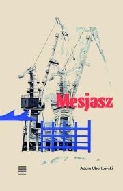 Mesjasz. Autor: Ubertowski Adam. Dadada.pl Okładka książki Mesjasz
