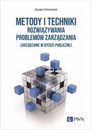 Metody i techniki rozwiązywania problemów zarządzania.. Autor: Dobrowolski Zbysław. Dadada.pl Okładka książki Metody i techniki rozwiązywania problemów zarządzania.