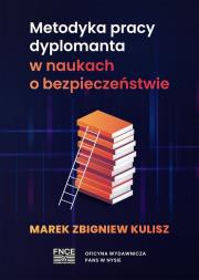 Metodyka pracy dyplomanta w naukach o bezpiecz. Autor: Marek Zbigniew Kulisz. Dadada.pl Okładka książki Metodyka pracy dyplomanta w naukach o bezpiecz