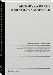 Metodyka pracy kuratora sądowego. Autor: Krzysztof Stasiak, Jedynak Tadeusz, Zalewski Wojciech, Haak Henryk, Wysocka Ewa, Andrzej Rzepniewski, Andrzej Martuszewicz, Kwadrans Łukasz, Wirkus Łukasz, Anna Janus-Dębska, Rafał Skręt, Aleksander Samek. Dadada.pl Okładka książki Metodyka pracy kuratora sądowego