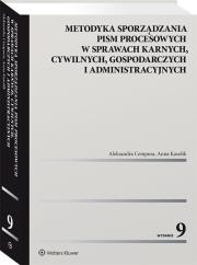 Metodyka sporządzania pism procesowych w sprawach karnych, cywilnych, gospodarczych i administracyjnych. Autor: Cempura Aleksandra, Kasolik Anna. Dadada.pl Okładka książki Metodyka sporządzania pism procesowych w sprawach karnych, cywilnych, gospodarczych i administracyjnych