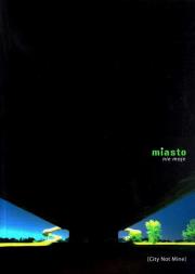 Miasto nie moje. Autor: red. Monika Wesołowska. Dadada.pl Okładka książki Miasto nie moje