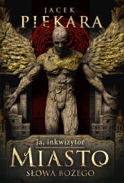 Miasto Słowa Bożego (oprawa twarda). Autor: Jacek Piekara. Dadada.pl Okładka książki Miasto Słowa Bożego (oprawa twarda)
