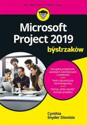 Microsoft Project 2019 dla bystrzaków. Autor: Cynthia Snyder Dionisio. Dadada.pl Okładka książki Microsoft Project 2019 dla bystrzaków