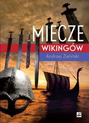 Miecze wikingów wyd. 2. Autor: adwokat Andrzej Zieliński. Dadada.pl Okładka książki Miecze wikingów wyd. 2