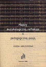 Opakowanie Między muzykologiczną refleksją a pedagogiczną...
