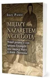 Między Nazaretem a Golgotą. Autor: Panic Idzi. Dadada.pl Okładka książki Między Nazaretem a Golgotą