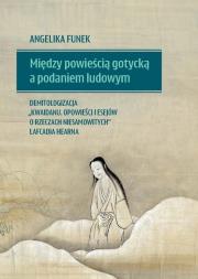 Okładka książki Między powieścią gotycką a podaniem ludowym..