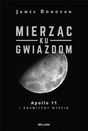 Mierząc ku gwiazdom. Autor: James Donovan. Dadada.pl Okładka książki Mierząc ku gwiazdom