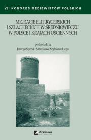 Migracje elit rycerskich i szlacheckich w średniowieczu w Polsce i krajach ościennych. Wydawca: Chronicon. Dadada.pl Opakowanie Migracje elit rycerskich i szlacheckich w średniowieczu w Polsce i krajach ościennych