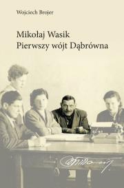 Mikołaj Wąsik pierwszy wójt Dąbrówna. Autor: Brojer Wojciech. Dadada.pl Okładka książki Mikołaj Wąsik pierwszy wójt Dąbrówna