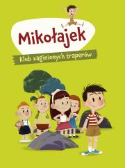 Mikołajek. Klub zaginionych traperów. Autor: Marjorie Demaria, Natalia Zmaczyńska. Dadada.pl Okładka książki Mikołajek. Klub zaginionych traperów