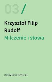 Milczenie i słowa. Autor: Rudolf Krzysztof Filip. Dadada.pl Okładka książki Milczenie i słowa