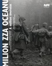 Milion zza oceanu. Wydawca: Muzeum II Wojny Światowej. Dadada.pl Opakowanie Milion zza oceanu
