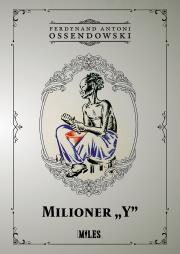 Milioner “Y”. Autor: Ossendowski Antoni Ferdynand. Dadada.pl Okładka książki Milioner “Y”