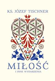 Miłość i inne wydarzenia. Autor: ks. Józef Tischner. Dadada.pl Okładka książki Miłość i inne wydarzenia