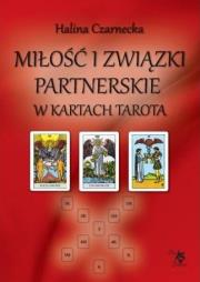Miłość i związki partnerskie w kartach Tarota. Autor: Halina Czarnecka. Dadada.pl Okładka książki Miłość i związki partnerskie w kartach Tarota