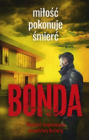 Miłość pokonuje śmierć. Autor: Katarzyna Bonda. Dadada.pl Okładka książki Miłość pokonuje śmierć