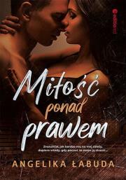 Miłość ponad prawem. Autor: Łabuda Angelika. Dadada.pl Okładka książki Miłość ponad prawem