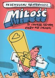 Miłość to cyngiel języka, który nie zawodzi. Autor: Wechterowicz Przemysław. Dadada.pl Okładka książki Miłość to cyngiel języka, który nie zawodzi