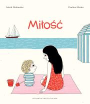 Miłość w.3. Autor: Astrid Desbordes, Pauline Martin. Dadada.pl Okładka książki Miłość w.3