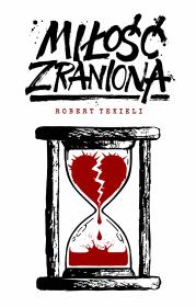 Okładka książki Miłość zraniona