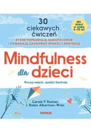 Okładka książki Mindfulness dla dzieci. Poczuj radość, spokój i kontrolę