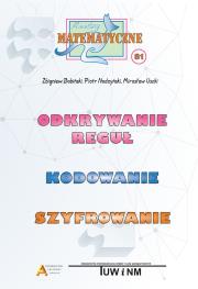 Miniatury matematyczne 81 Odkrywanie reguł. Autor: Bobiński Zbigniew, Nodzyński Piotr, Uscki Mirosław. Dadada.pl Okładka książki Miniatury matematyczne 81 Odkrywanie reguł