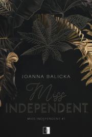 Miss Independent. Tom 1 wyd. 2024. Autor: Joanna Balicka. Dadada.pl Okładka książki Miss Independent. Tom 1 wyd. 2024