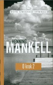 Mistrz szwedzkiego krym. T.11 O krok cz.2. Autor: Henning Mankell. Dadada.pl Okładka książki Mistrz szwedzkiego krym. T.11 O krok cz.2