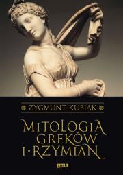 Mitologia Greków i Rzymian (2022). Autor: Kubiak Zygmunt. Dadada.pl Okładka książki Mitologia Greków i Rzymian (2022)