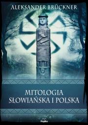 Okładka książki Mitologia słowiańska i polska. Wierzenia i zwyczaje