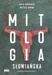 Mitologia słowiańska. Autor: Bobrowski Jakub, Wrona Mateusz. Dadada.pl Okładka książki Mitologia słowiańska