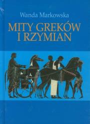 Mity Greków i Rzymian (wyd. 2022). Autor: Markowska Wanda. Dadada.pl Okładka książki Mity Greków i Rzymian (wyd. 2022)