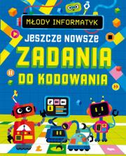 Okładka książki Młody informatyk. Jeszcze nowsze Zadania do kodowania