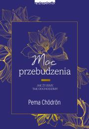 Moc przebudzenia.. Autor: Pema Chödrön. Dadada.pl Okładka książki Moc przebudzenia.