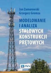 Okładka książki Modelowanie i analiza stalowych konstrukcji prętowych