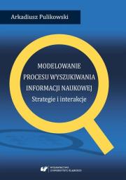 Okładka książki Modelowanie procesu wyszukiwania informacji...