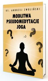 Modlitwa Pseudomedytacje Joga. Autor: Andrzej Zwoliński. Dadada.pl Okładka książki Modlitwa Pseudomedytacje Joga