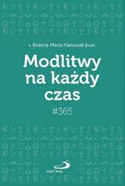 Modlitwy na każdy czas. Autor: Hanusiak Bożena Maria. Dadada.pl Okładka książki Modlitwy na każdy czas