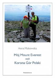 Okładka książki Mój Mount Everest czyli Korona Gór Polski