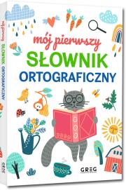 Mój pierwszy słownik ortograficzny. Autor: Lucyna Szary. Dadada.pl Okładka książki Mój pierwszy słownik ortograficzny