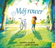 Mój rower. Autor: Dashka Slater. Dadada.pl Okładka książki Mój rower