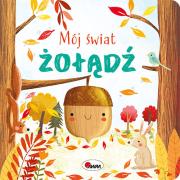 Mój świat Żołądź. Autor: Vanevska Katarzyna. Dadada.pl Okładka książki Mój świat Żołądź