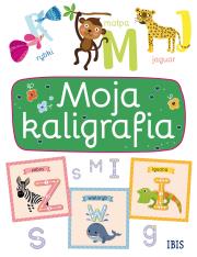 Moja kaligrafia. Autor: Opracowanie zbiorowe. Dadada.pl Okładka książki Moja kaligrafia