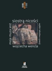 Moja muza jest siostrą nicości. Wybór tekstów.... Autor:   Praca zbiorowa. Dadada.pl Okładka książki Moja muza jest siostrą nicości. Wybór tekstów...