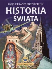 Okładka książki Moja pierwsza encyklopedia Historia swiata