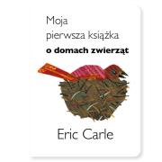 Moja pierwsza książka o domach zwierząt. Autor: Carle Eric. Dadada.pl Okładka książki Moja pierwsza książka o domach zwierząt