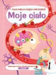 Okładka książki Moja wielka księga odpowiedzi - Moje ciało